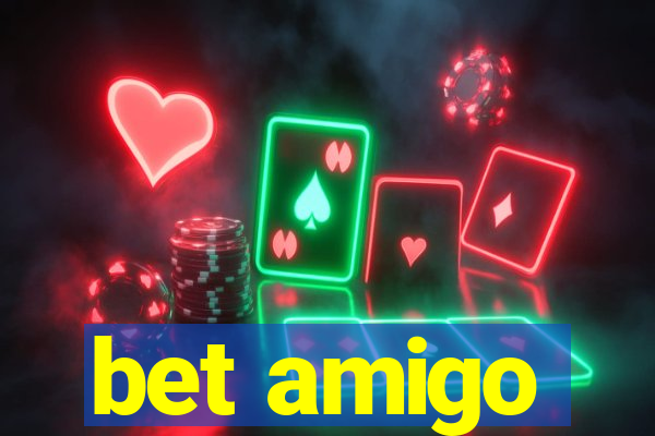 bet amigo